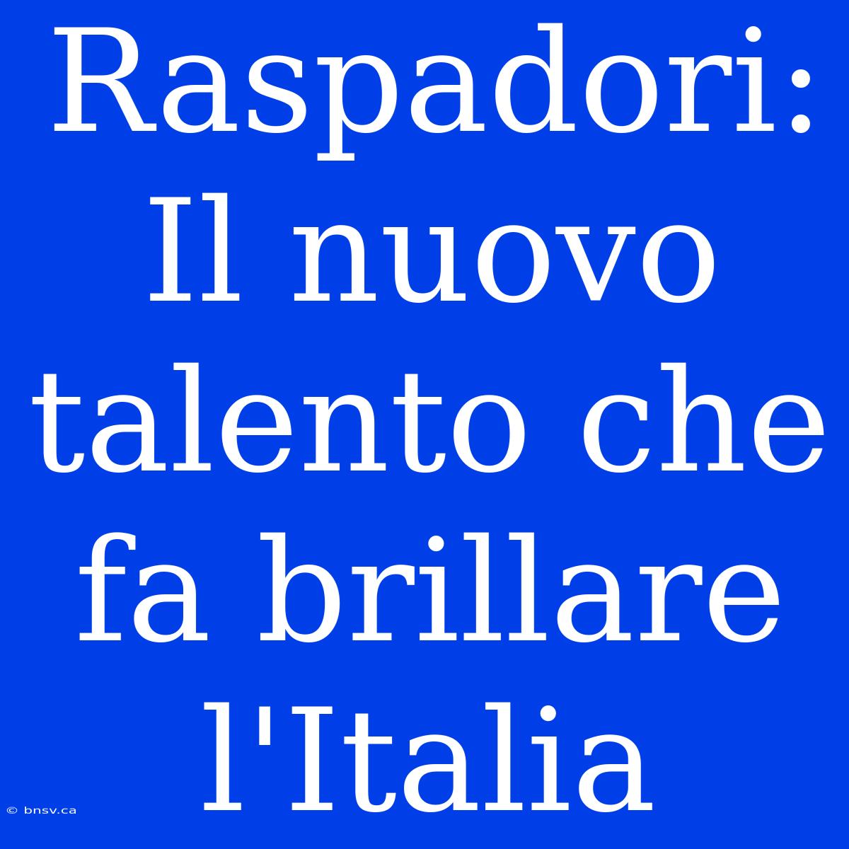 Raspadori: Il Nuovo Talento Che Fa Brillare L'Italia