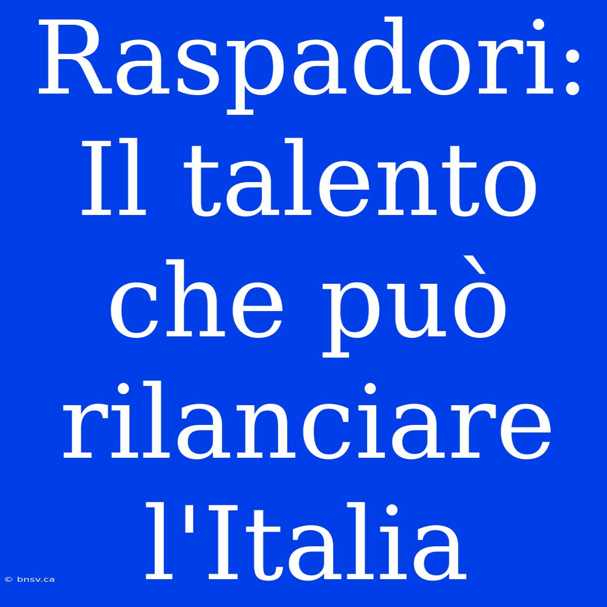 Raspadori: Il Talento Che Può Rilanciare L'Italia