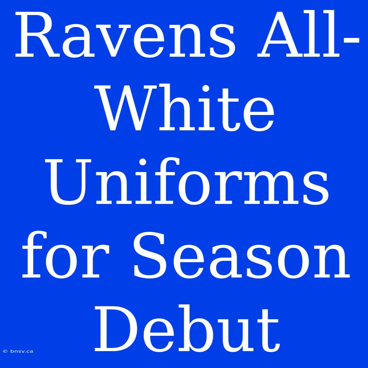 Ravens All-White Uniforms For Season Debut