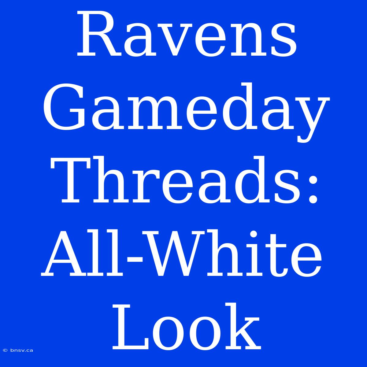 Ravens Gameday Threads: All-White Look