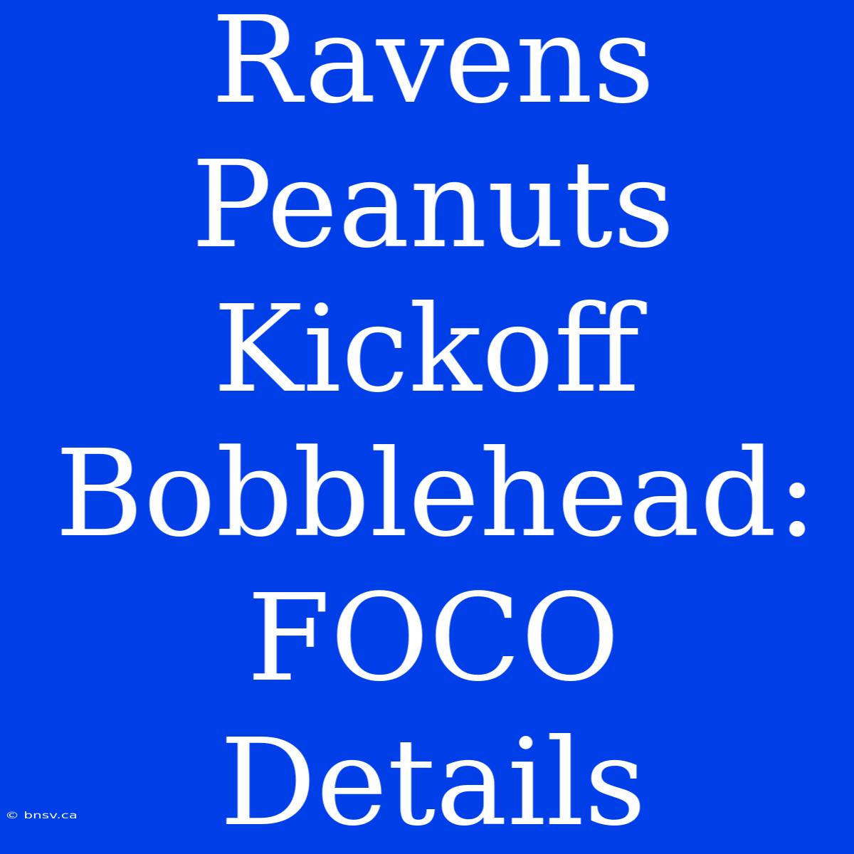 Ravens Peanuts Kickoff Bobblehead: FOCO Details