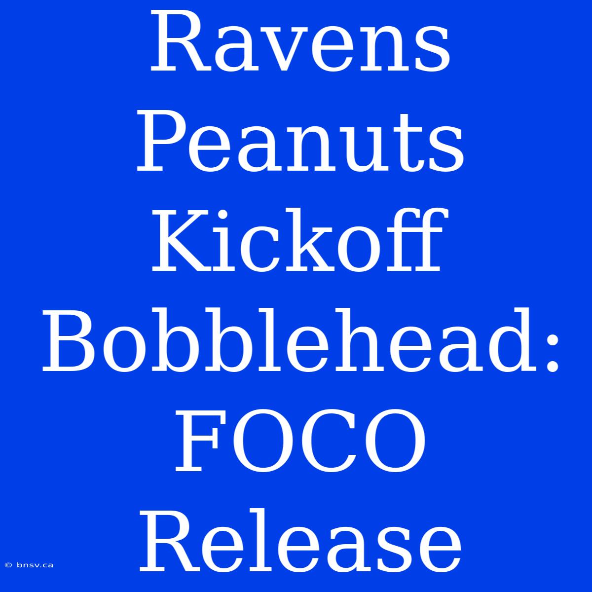 Ravens Peanuts Kickoff Bobblehead: FOCO Release