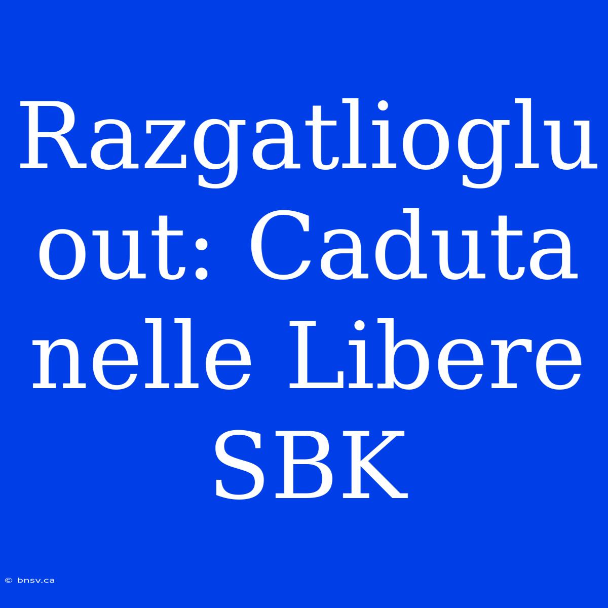 Razgatlioglu Out: Caduta Nelle Libere SBK