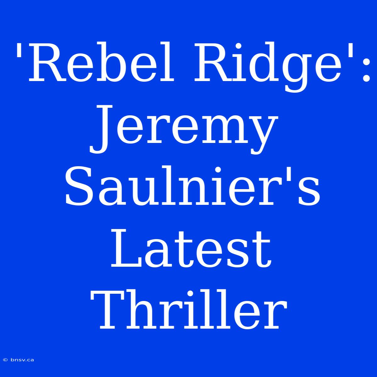 'Rebel Ridge': Jeremy Saulnier's Latest Thriller