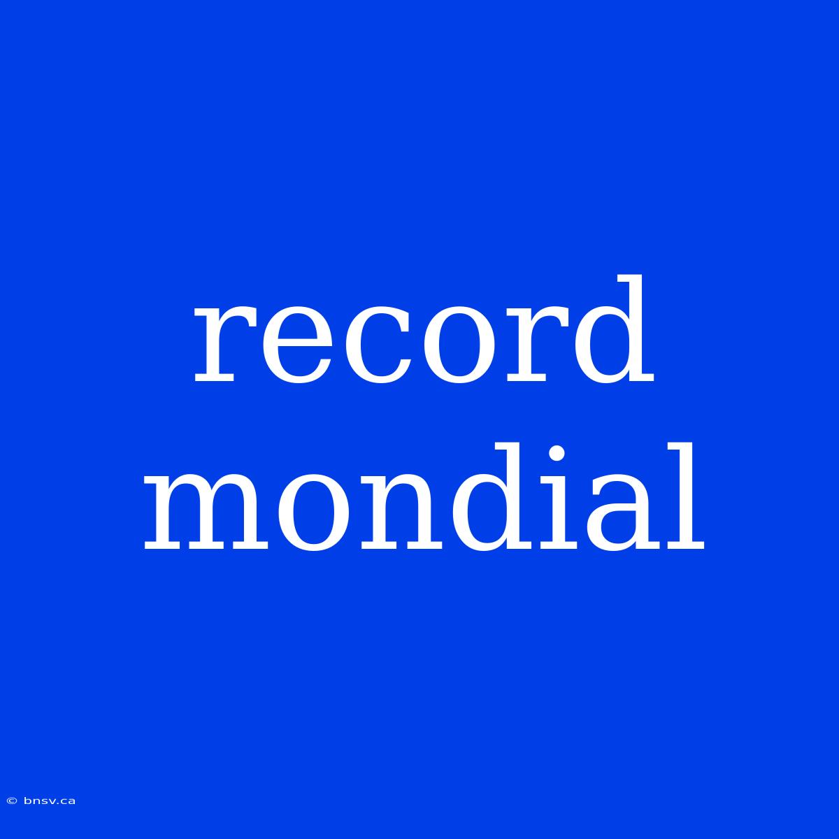 Record Mondial