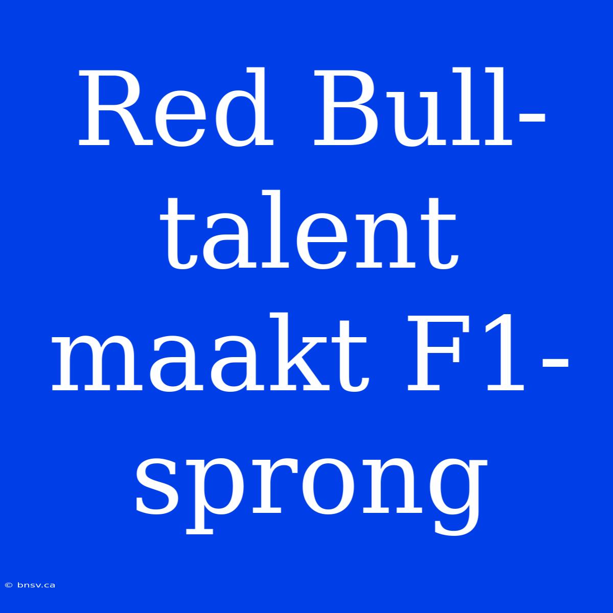 Red Bull-talent Maakt F1-sprong