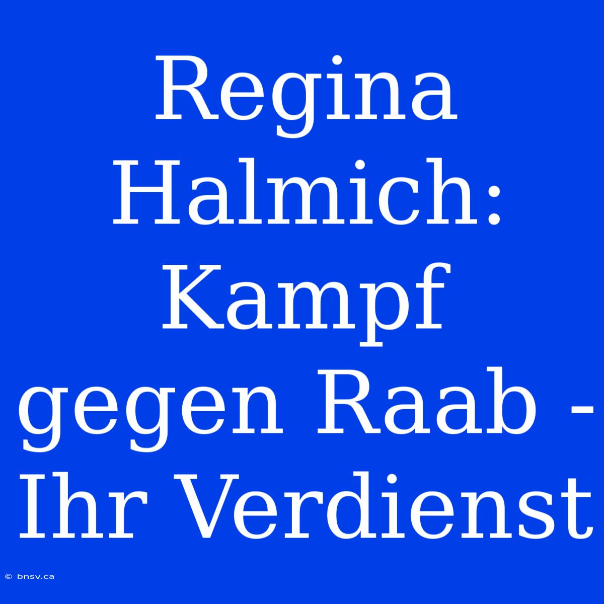 Regina Halmich: Kampf Gegen Raab - Ihr Verdienst