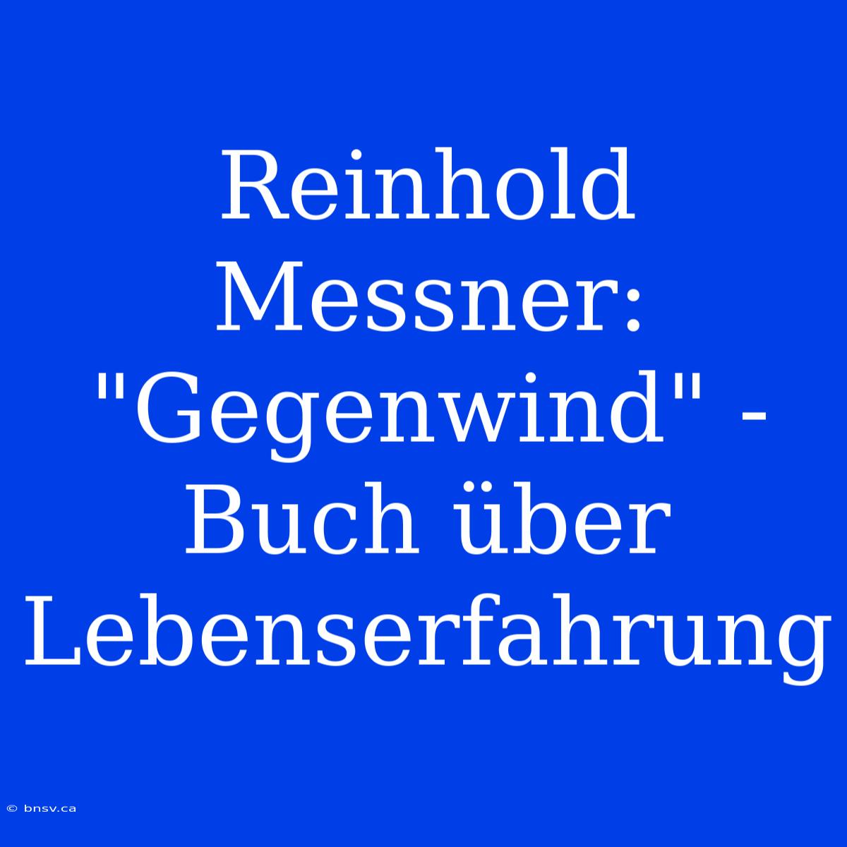 Reinhold Messner: 