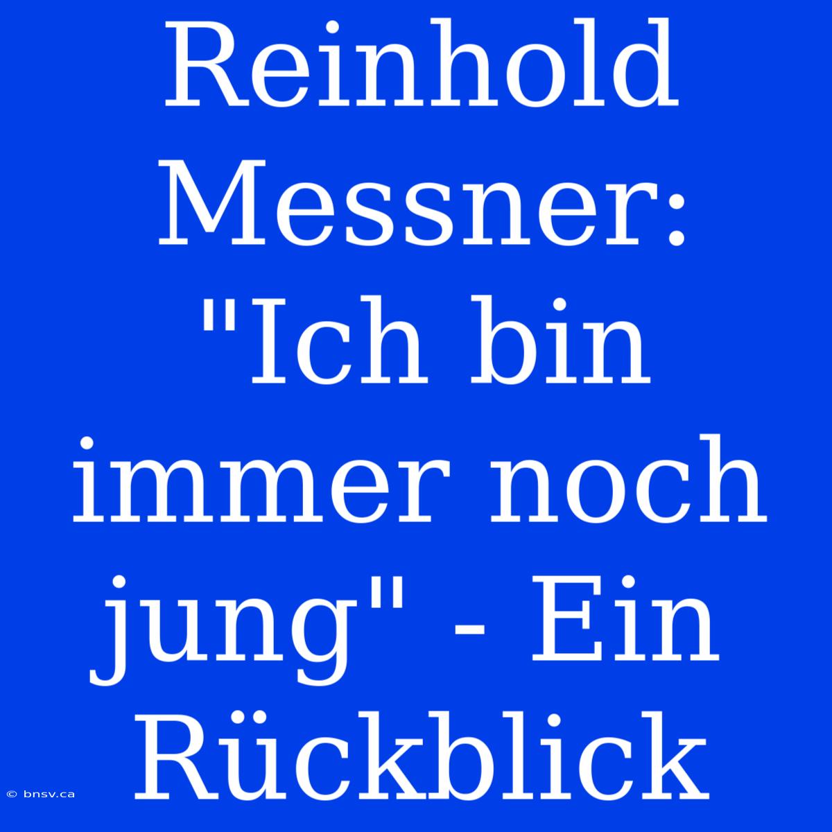 Reinhold Messner: 