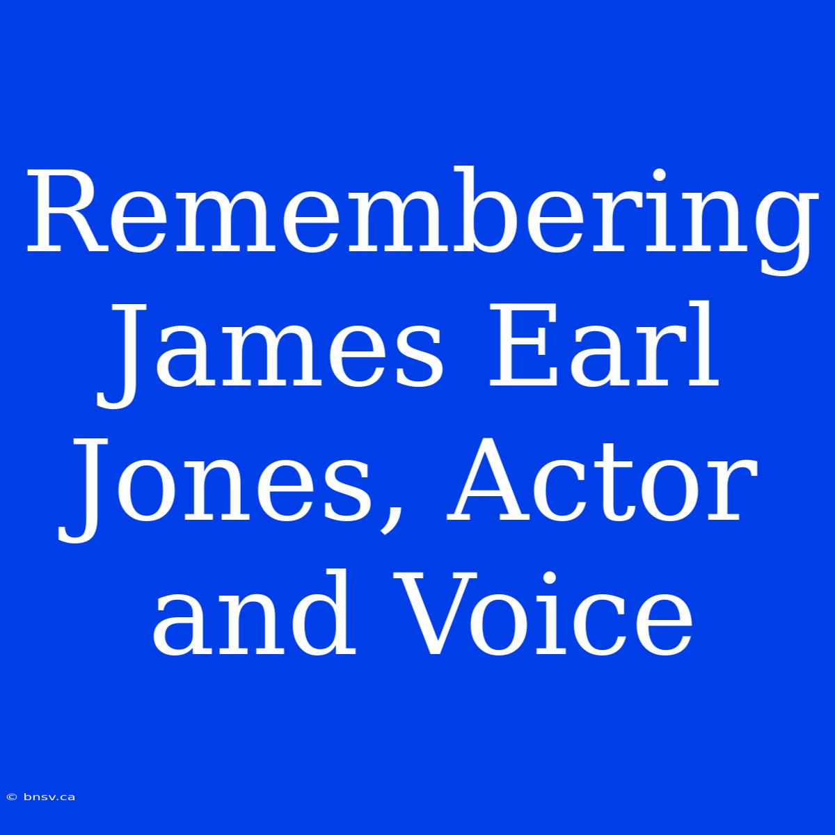 Remembering James Earl Jones, Actor And Voice