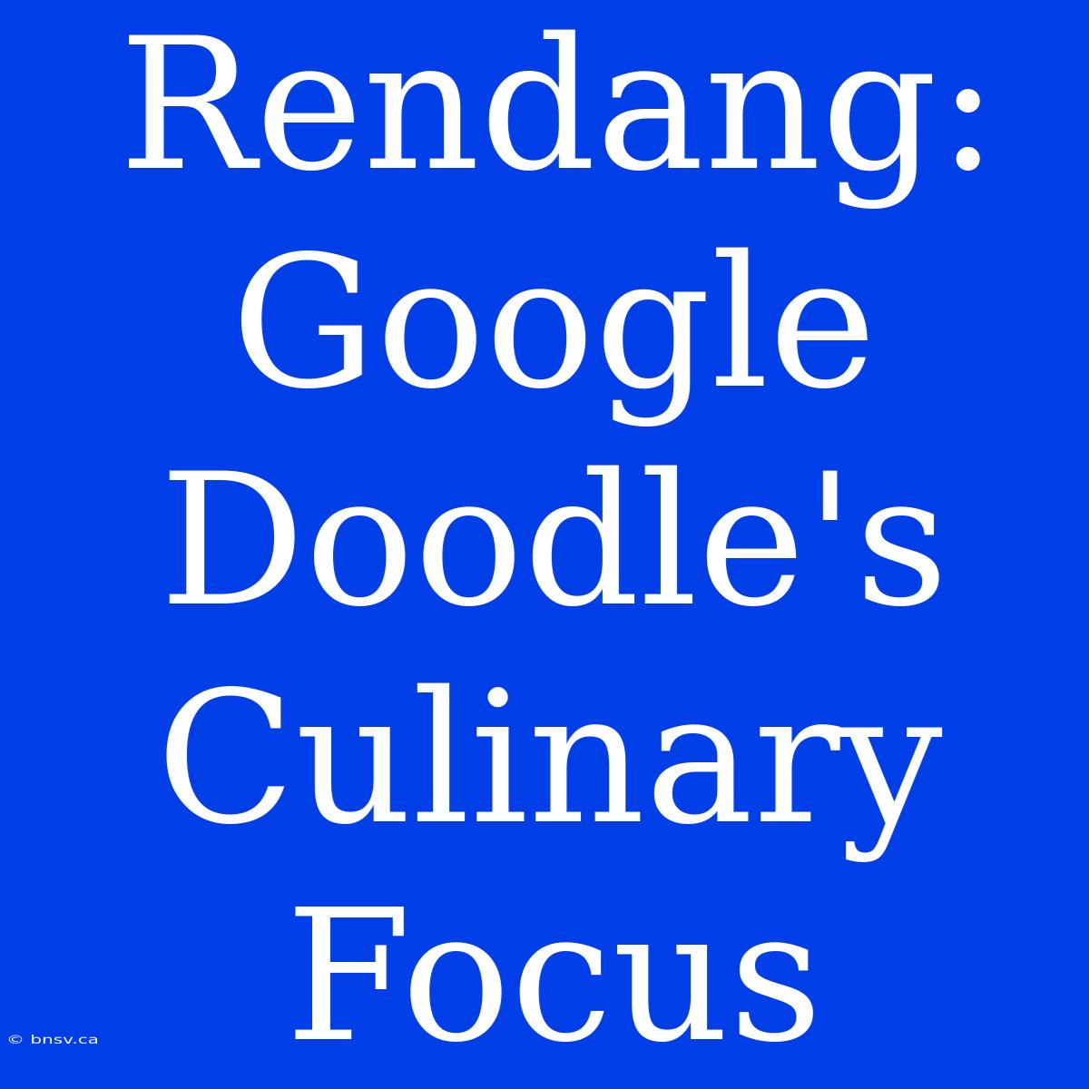 Rendang: Google Doodle's Culinary Focus