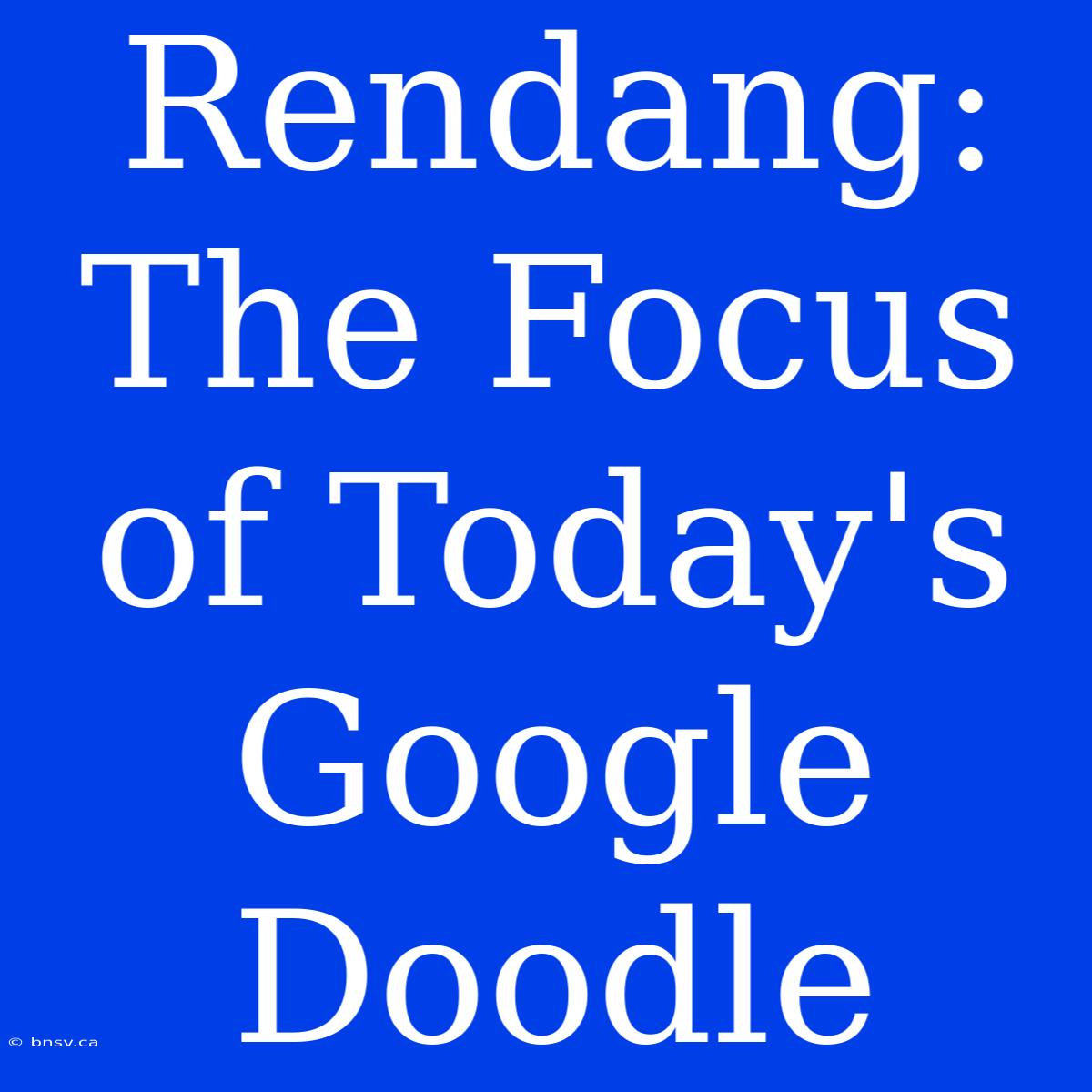 Rendang: The Focus Of Today's Google Doodle