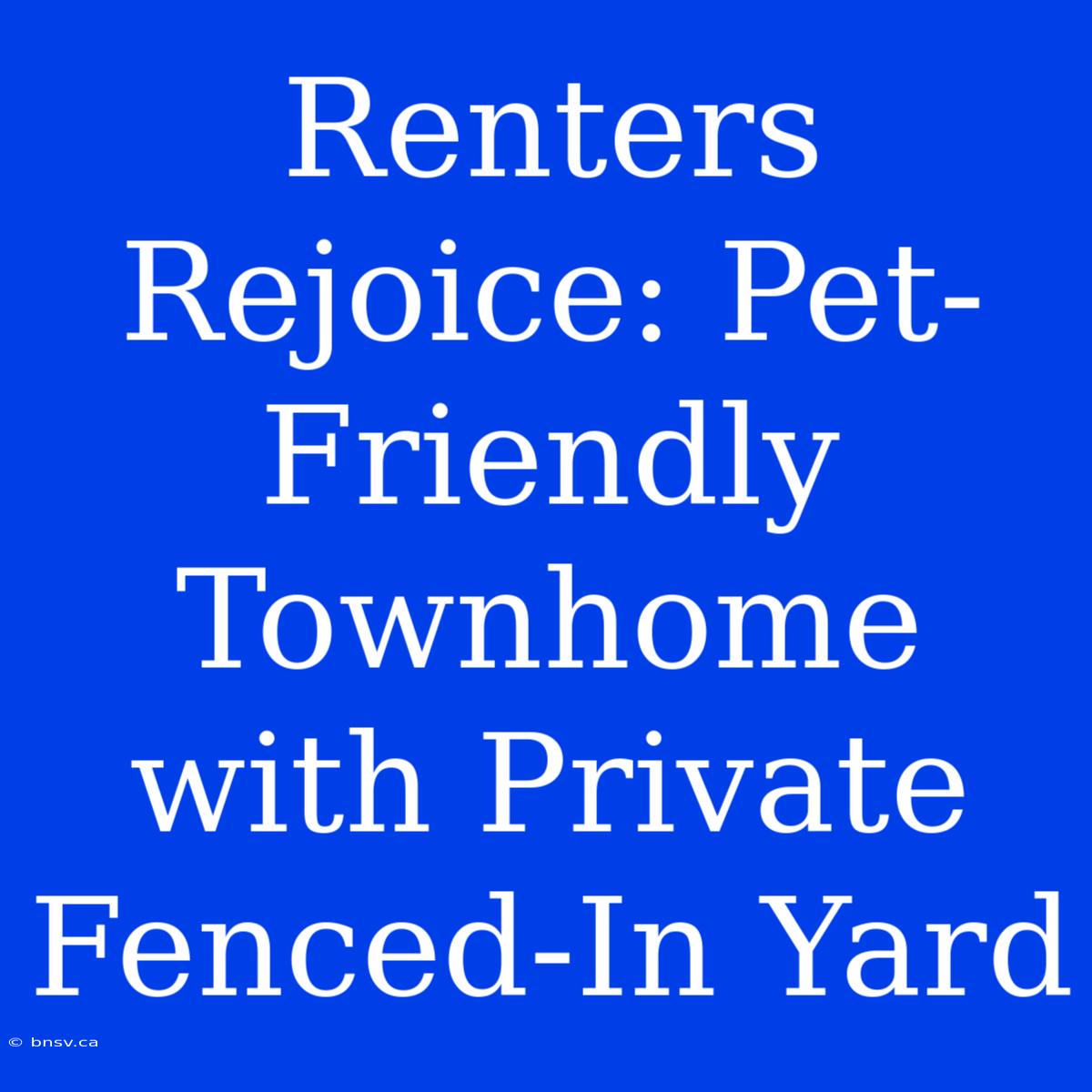 Renters Rejoice: Pet-Friendly Townhome With Private Fenced-In Yard