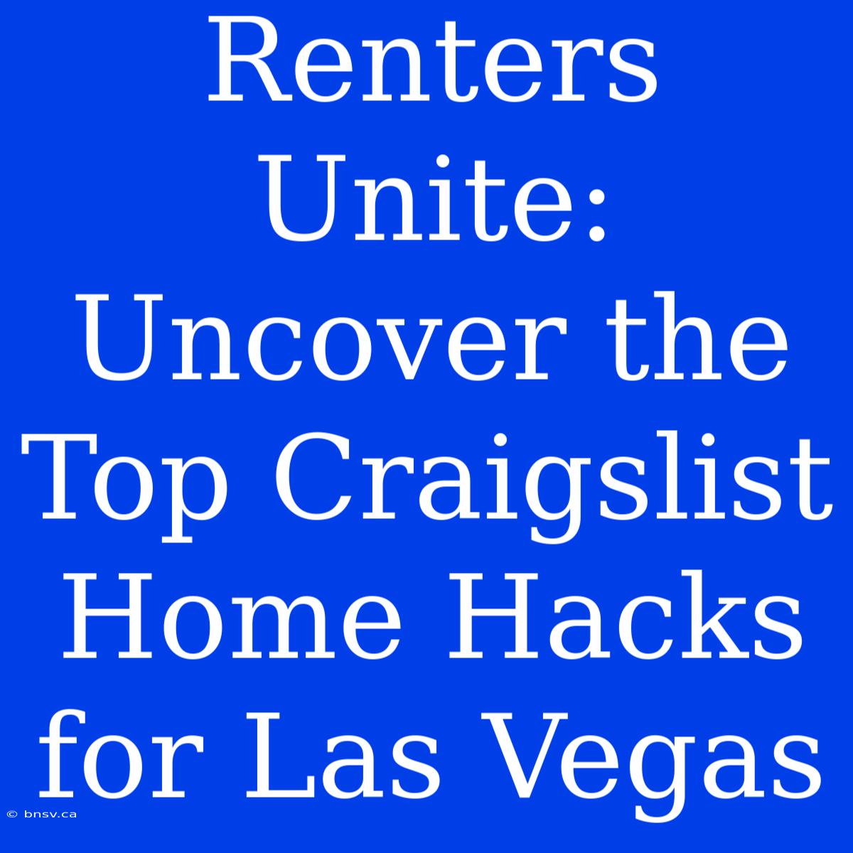 Renters Unite: Uncover The Top Craigslist Home Hacks For Las Vegas