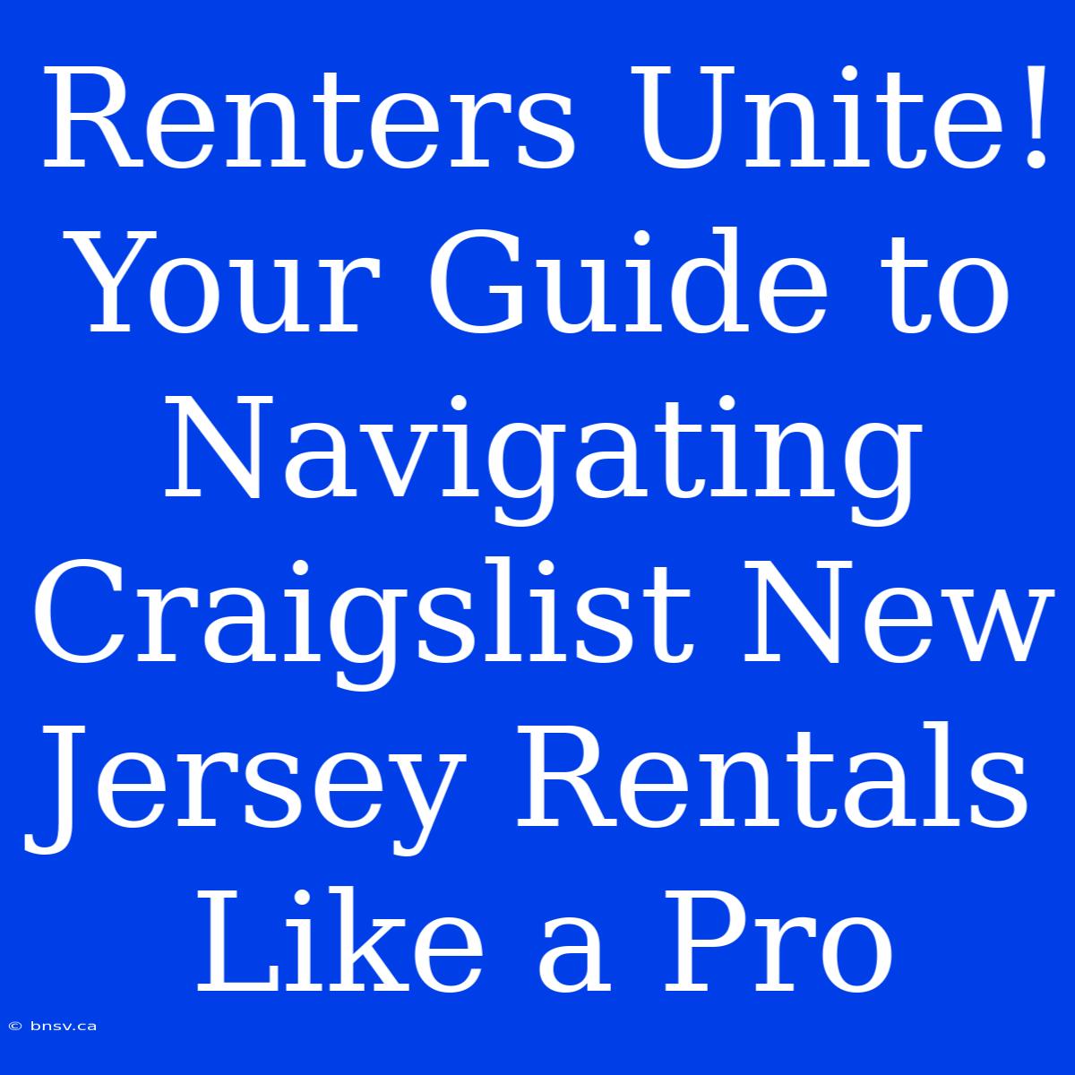 Renters Unite! Your Guide To Navigating Craigslist New Jersey Rentals Like A Pro