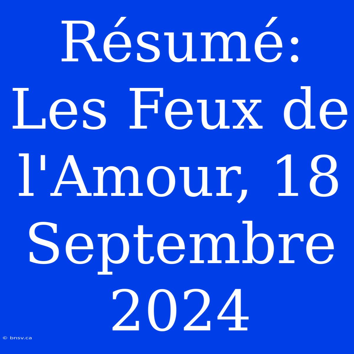 Résumé: Les Feux De L'Amour, 18 Septembre 2024