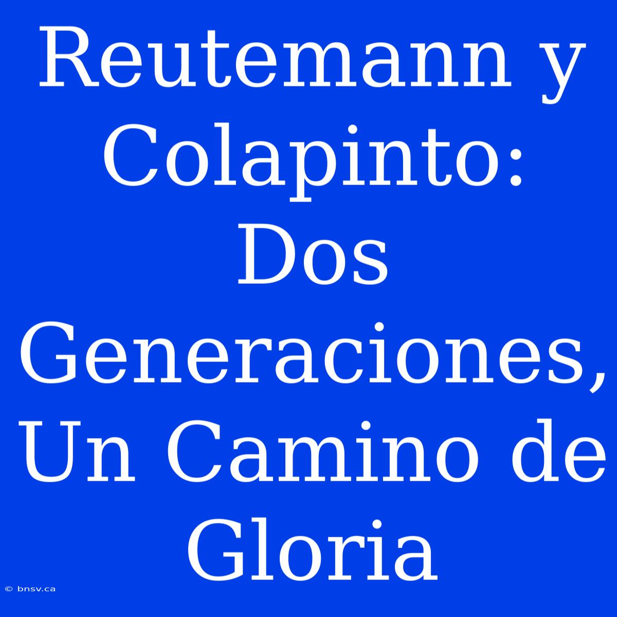 Reutemann Y Colapinto: Dos Generaciones, Un Camino De Gloria