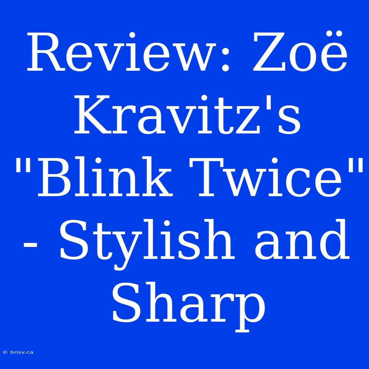 Review: Zoë Kravitz's 