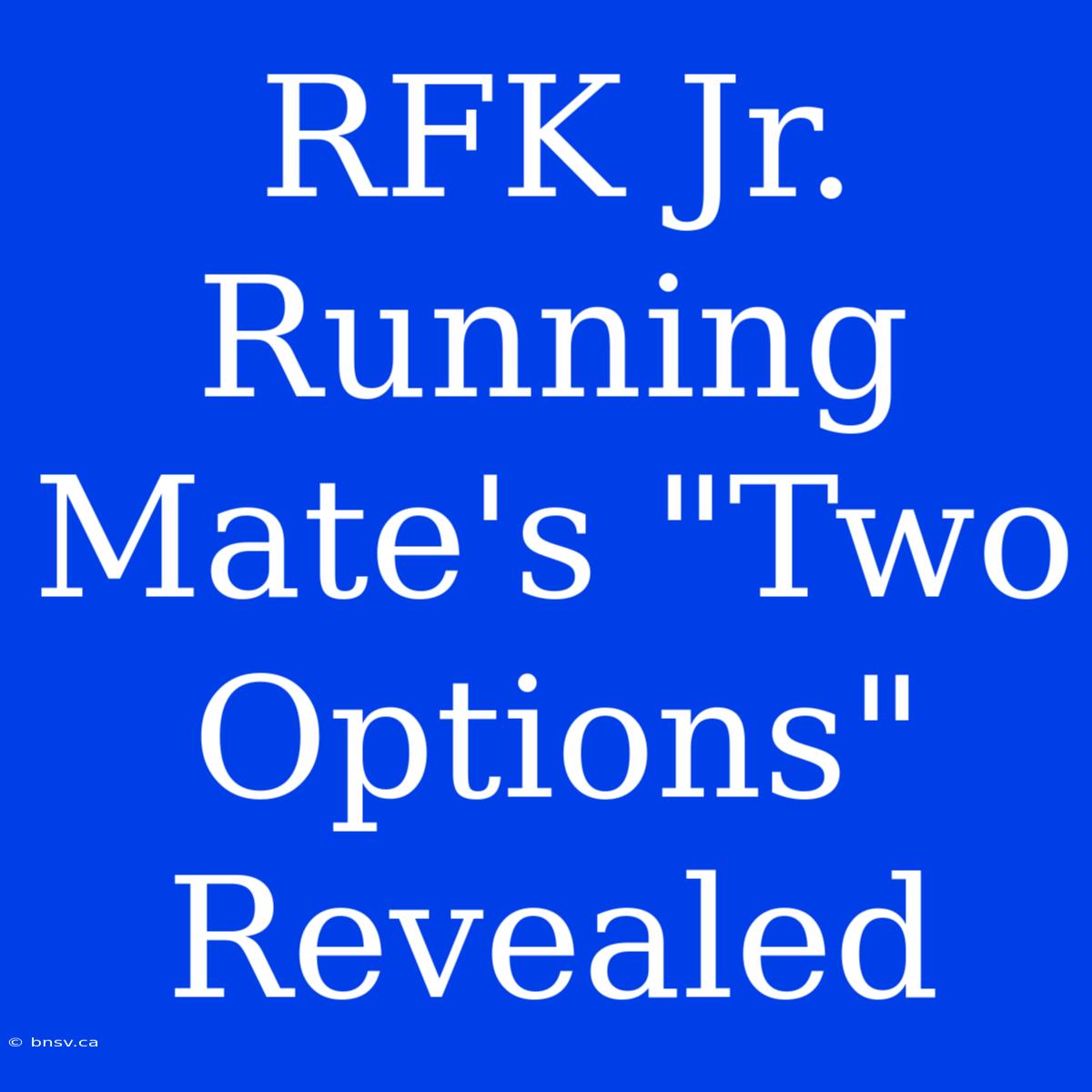 RFK Jr. Running Mate's 