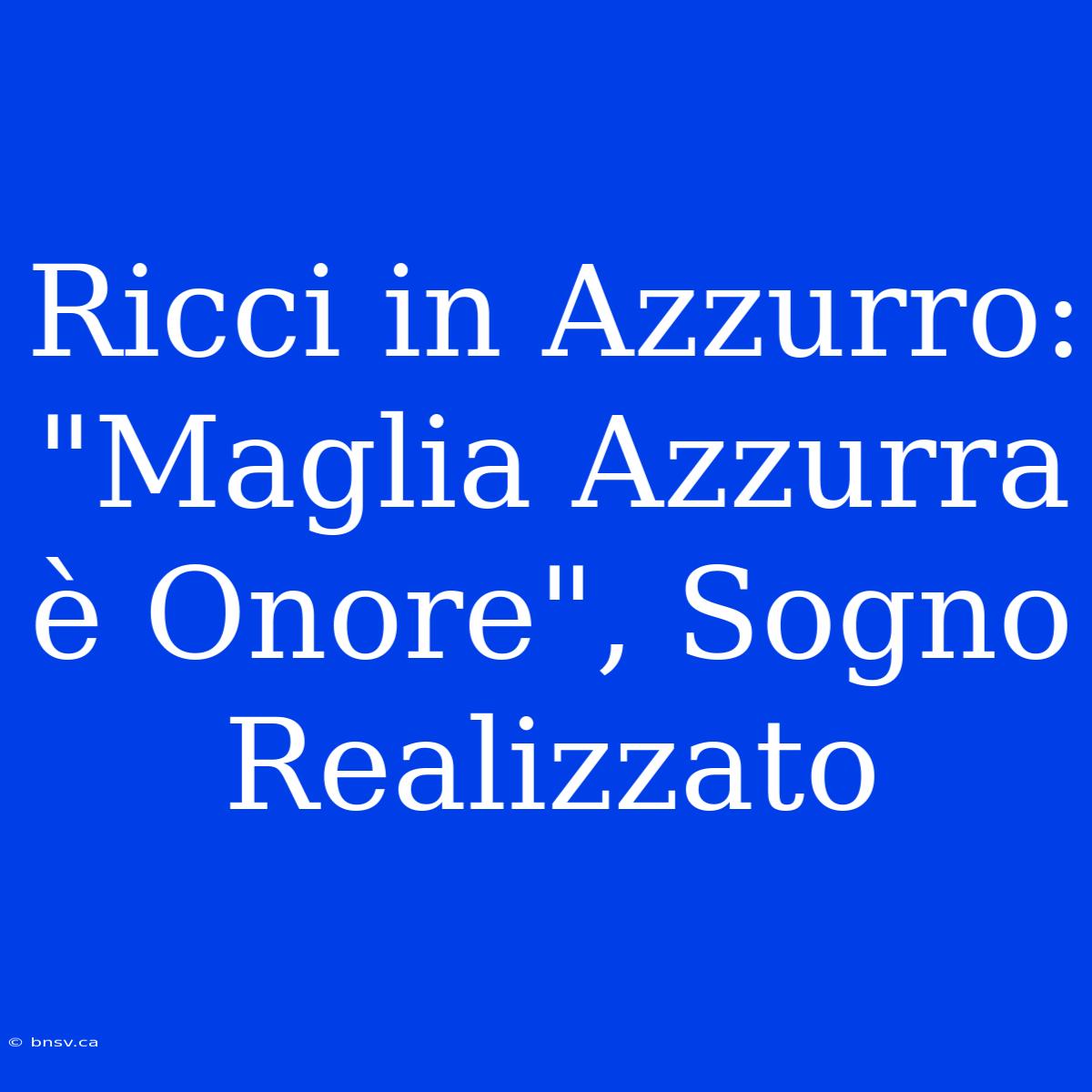 Ricci In Azzurro: 