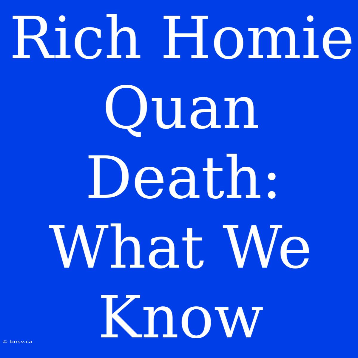 Rich Homie Quan Death: What We Know