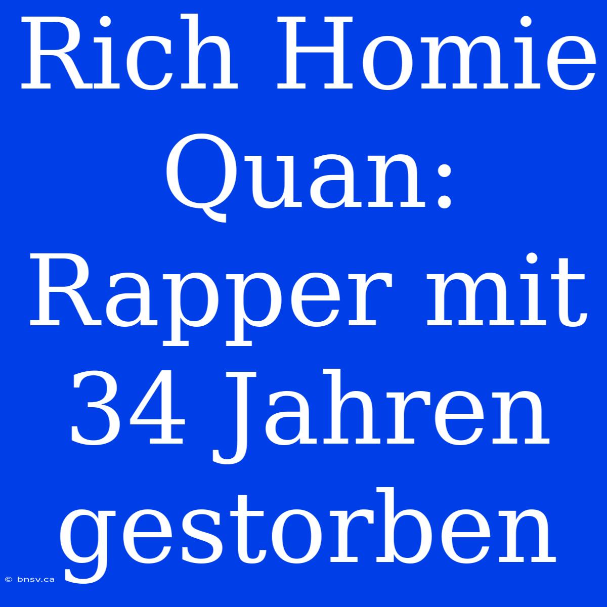 Rich Homie Quan: Rapper Mit 34 Jahren Gestorben