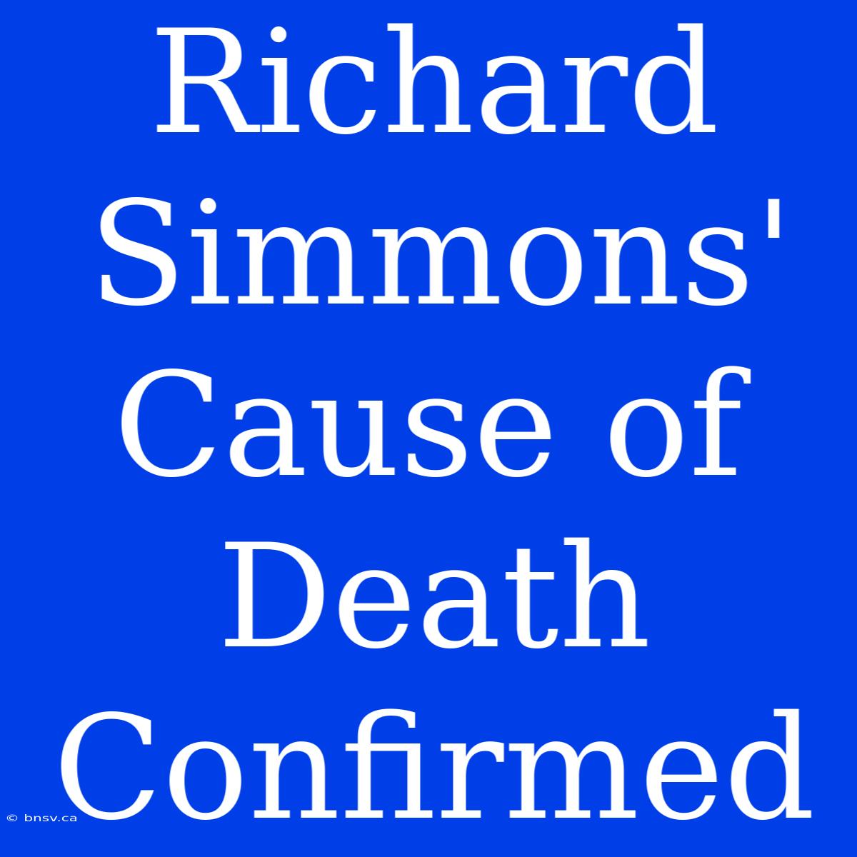 Richard Simmons' Cause Of Death Confirmed