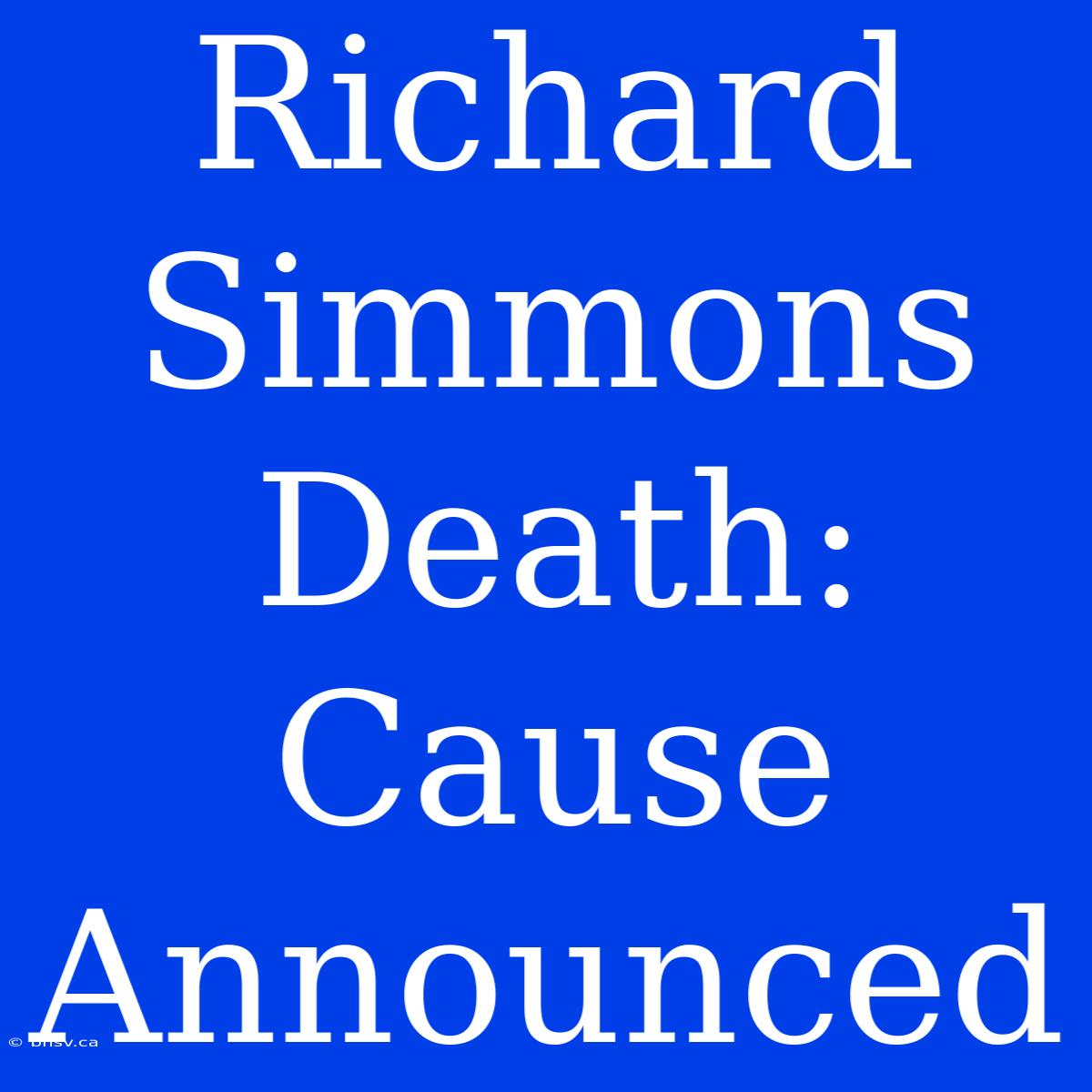 Richard Simmons Death: Cause Announced