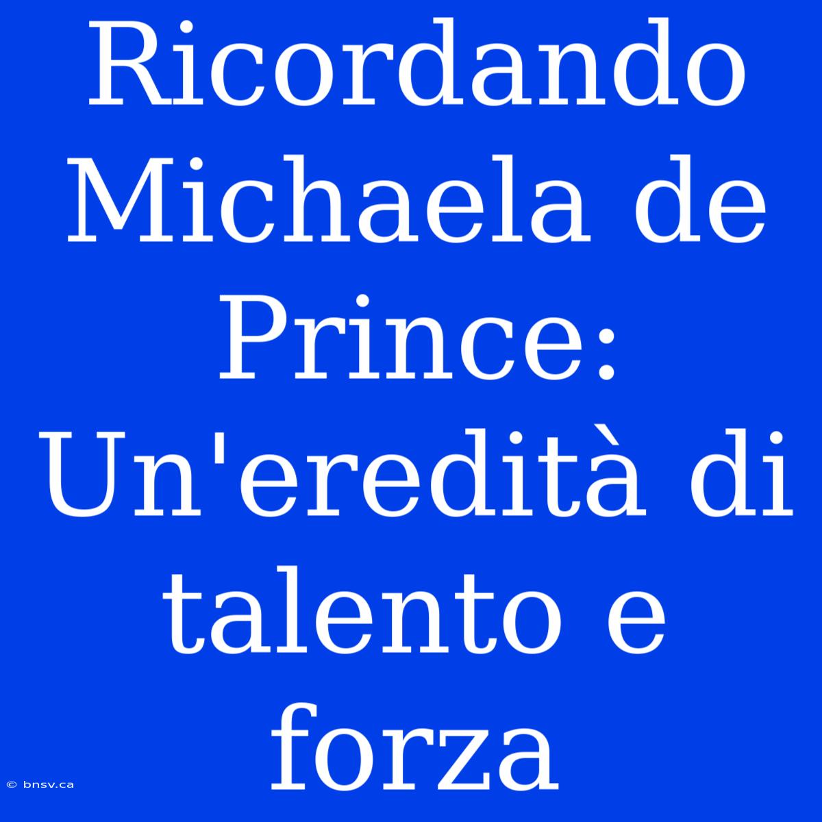 Ricordando Michaela De Prince: Un'eredità Di Talento E Forza