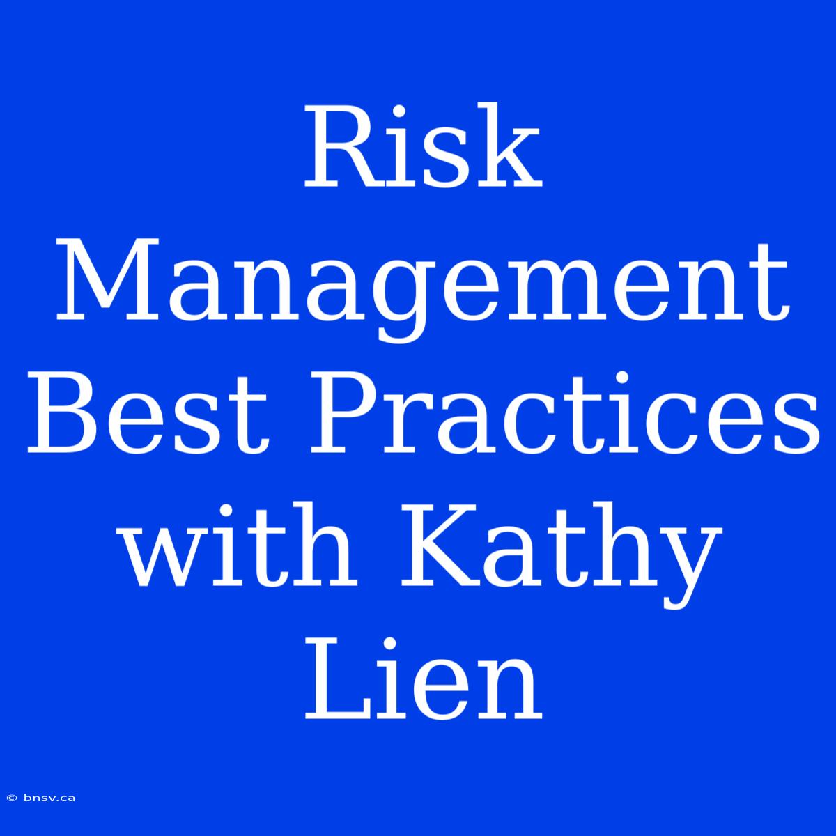 Risk Management Best Practices With Kathy Lien