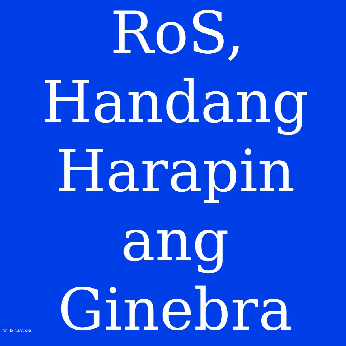 RoS, Handang Harapin Ang Ginebra