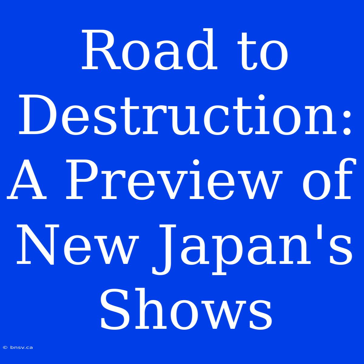 Road To Destruction: A Preview Of New Japan's Shows