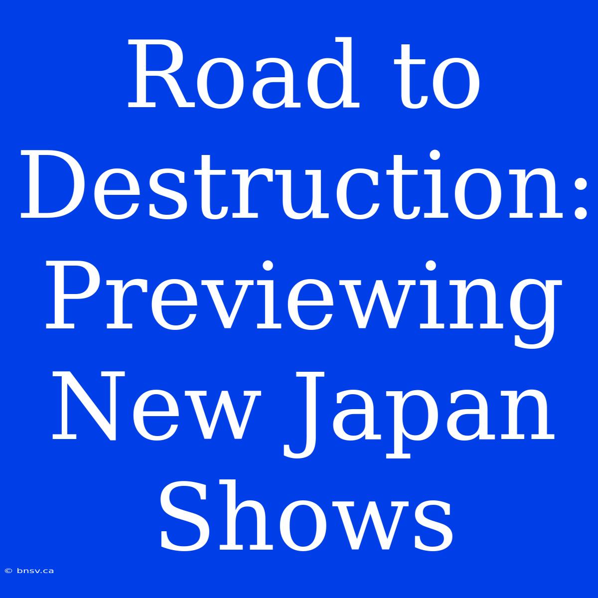 Road To Destruction: Previewing New Japan Shows