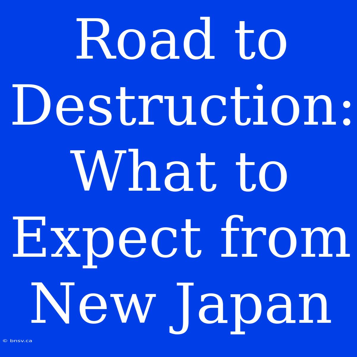 Road To Destruction: What To Expect From New Japan