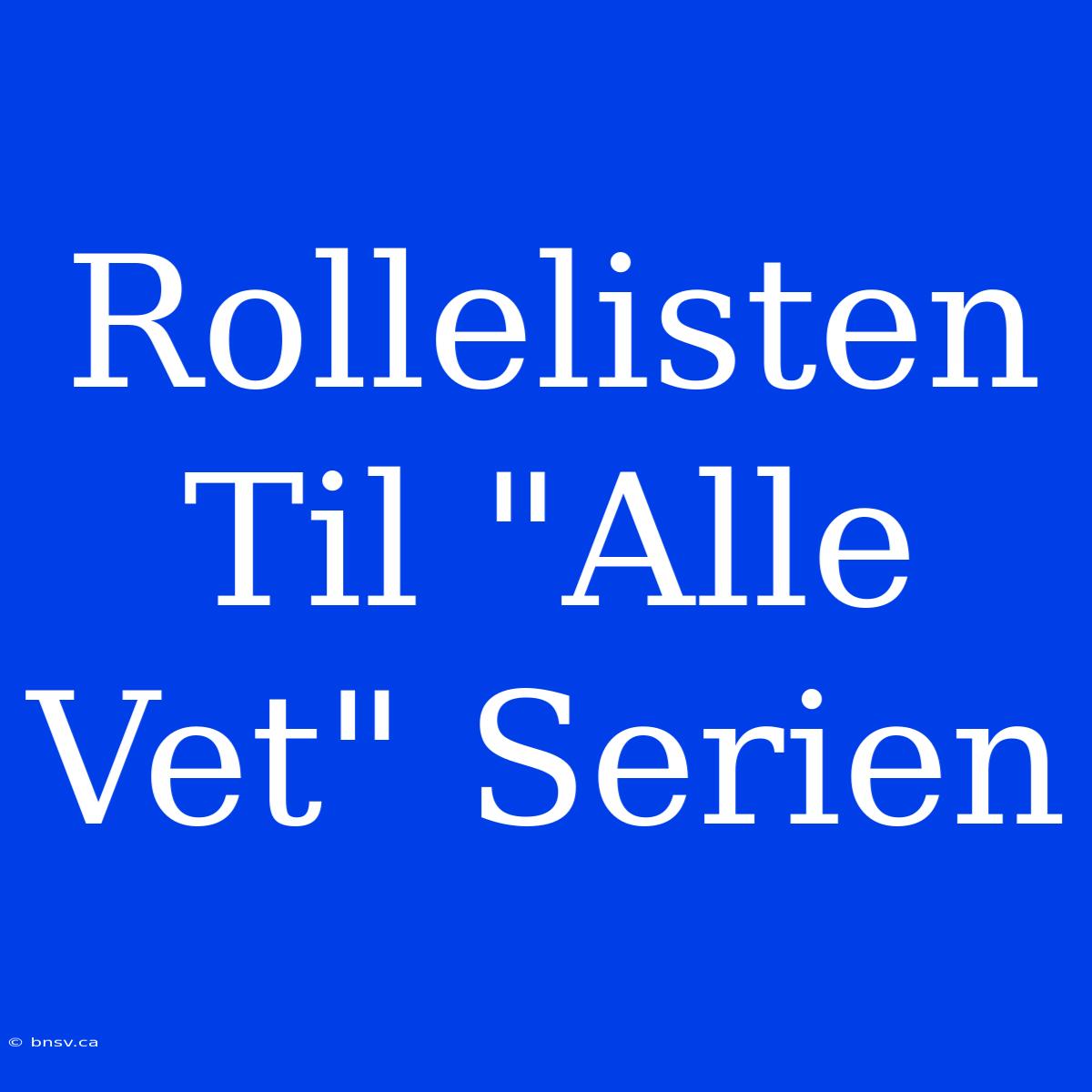 Rollelisten Til 