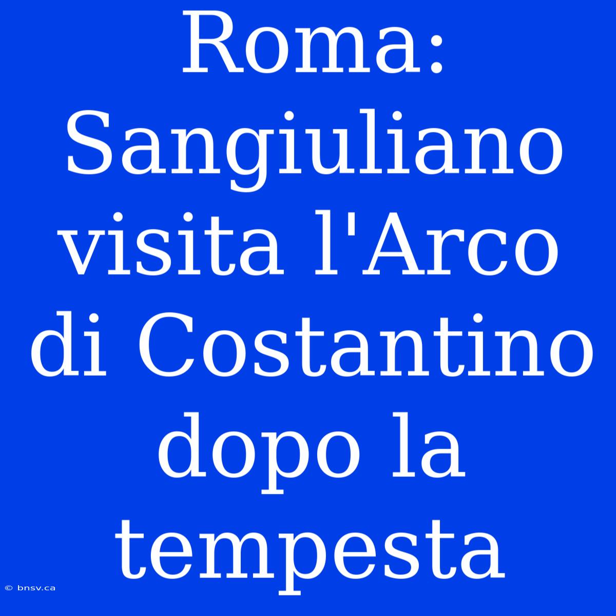 Roma: Sangiuliano Visita L'Arco Di Costantino Dopo La Tempesta