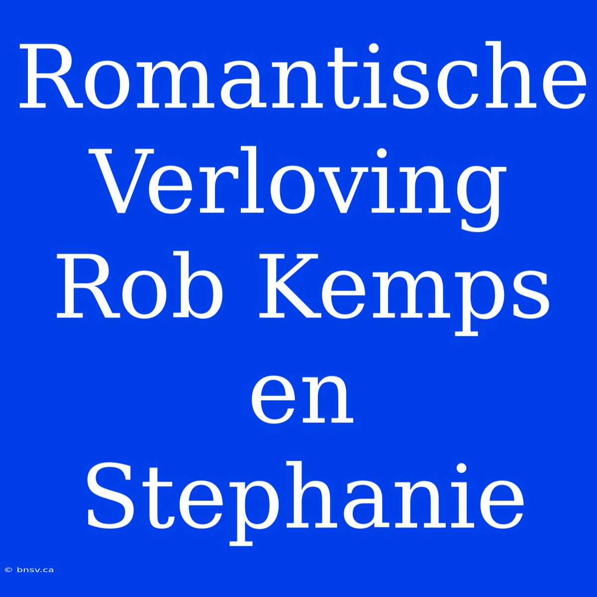 Romantische Verloving Rob Kemps En Stephanie