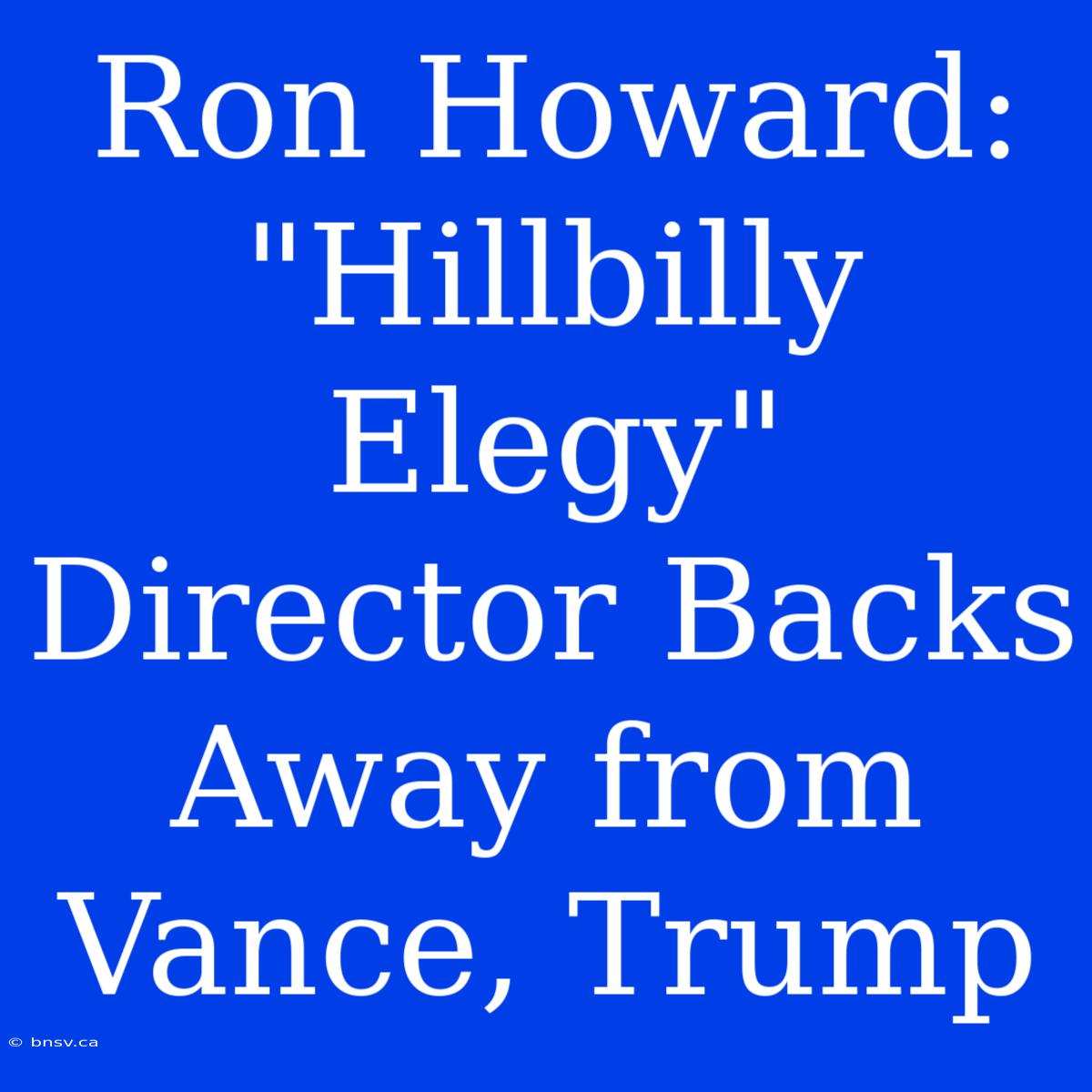 Ron Howard: 