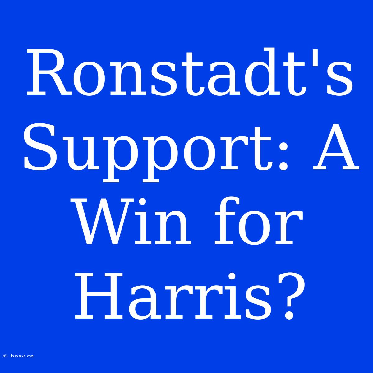 Ronstadt's Support: A Win For Harris?