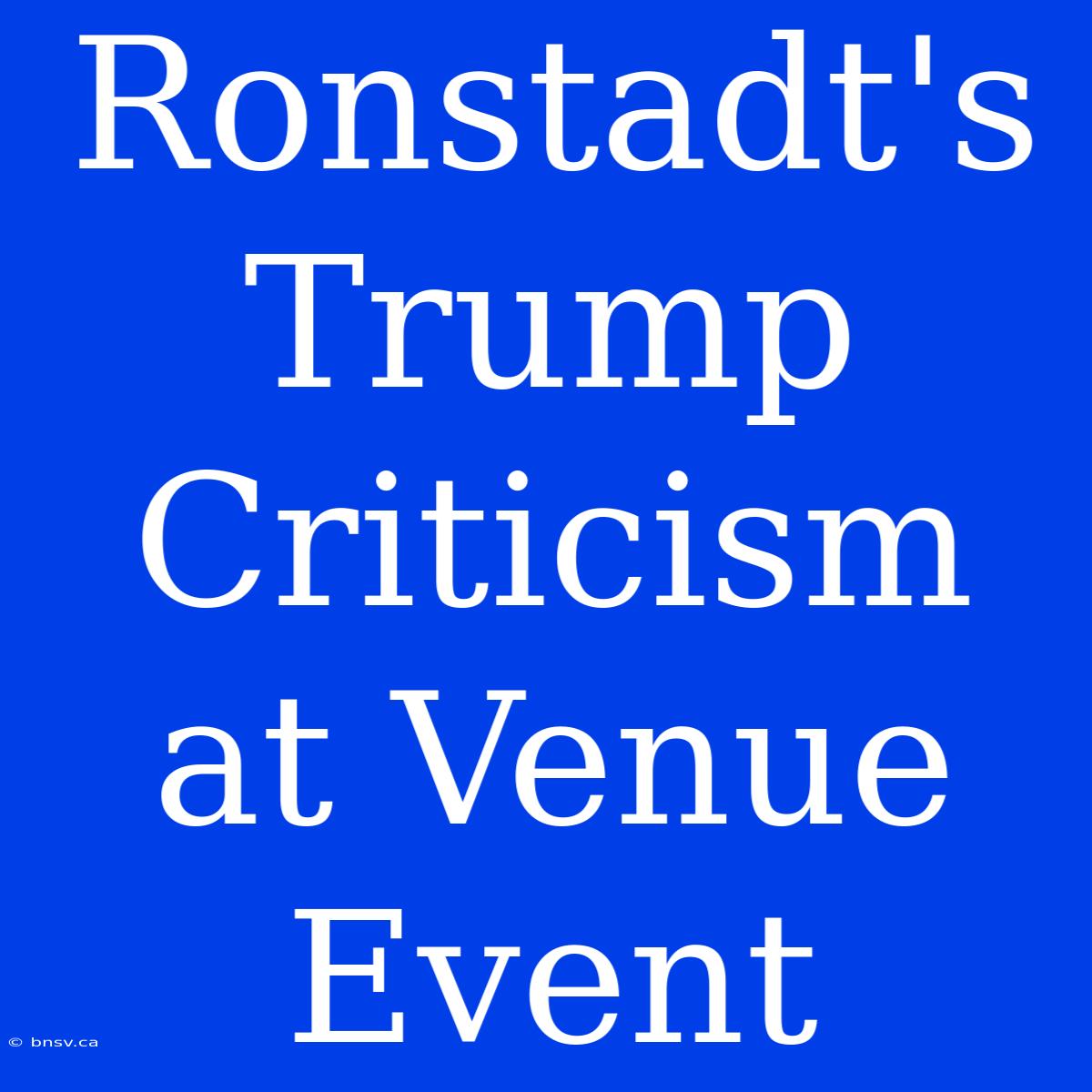 Ronstadt's Trump Criticism At Venue Event