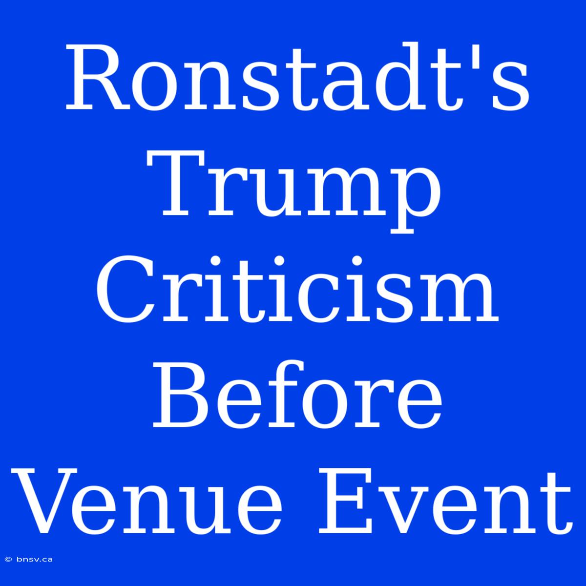 Ronstadt's Trump Criticism Before Venue Event