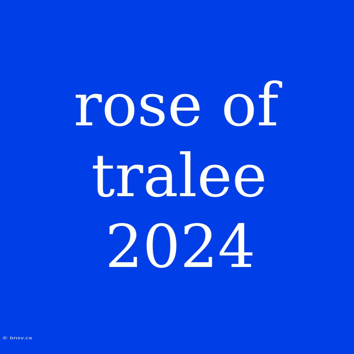 Rose Of Tralee 2024