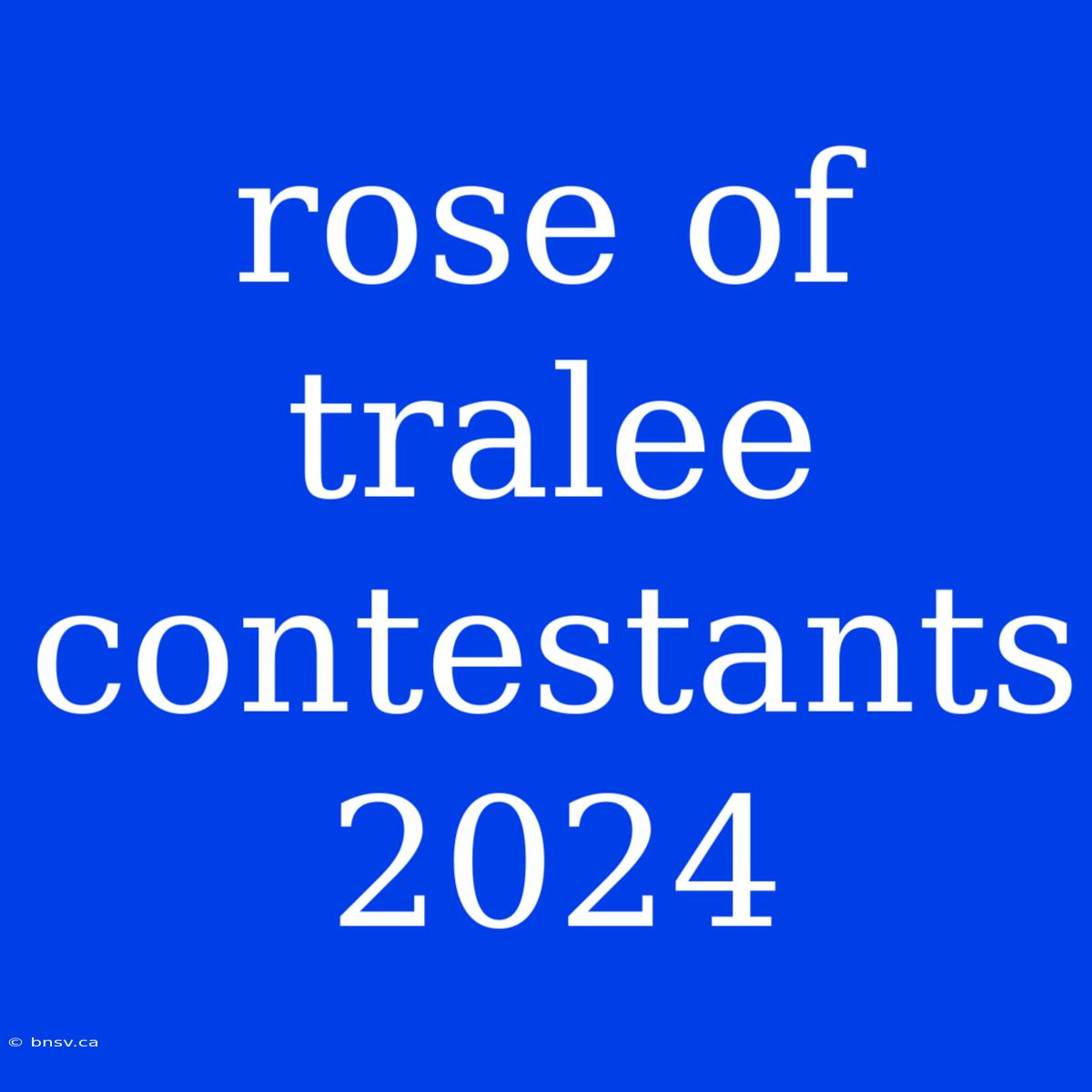 Rose Of Tralee Contestants 2024