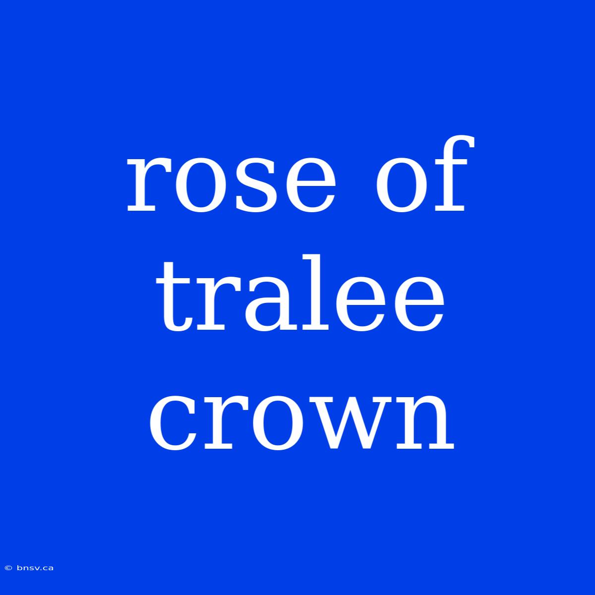 Rose Of Tralee Crown