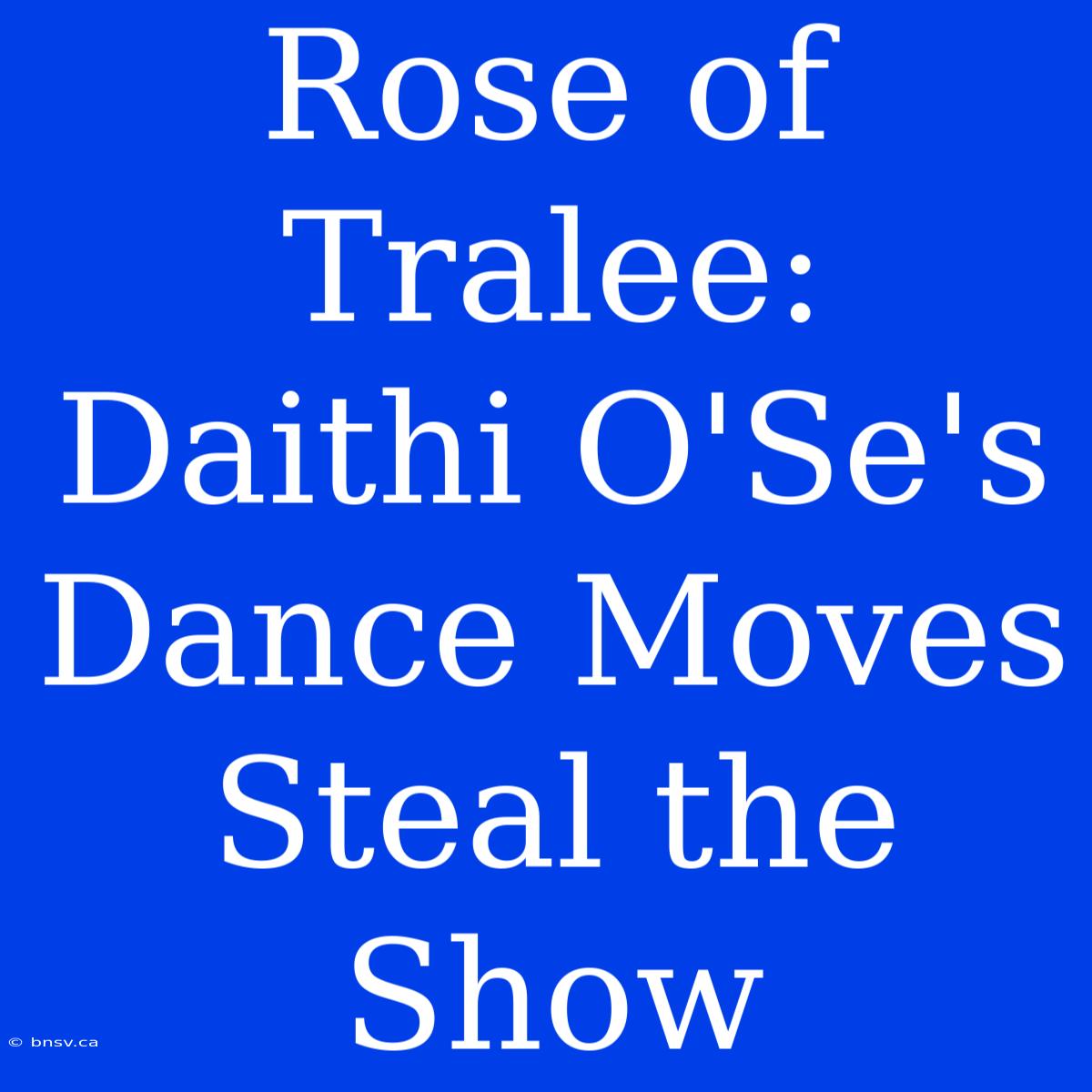 Rose Of Tralee: Daithi O'Se's Dance Moves Steal The Show