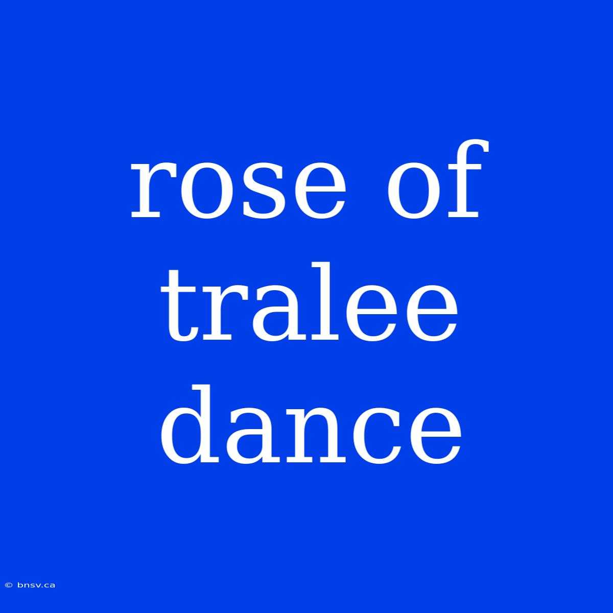 Rose Of Tralee Dance