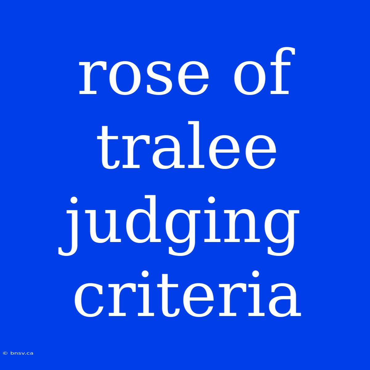 Rose Of Tralee Judging Criteria