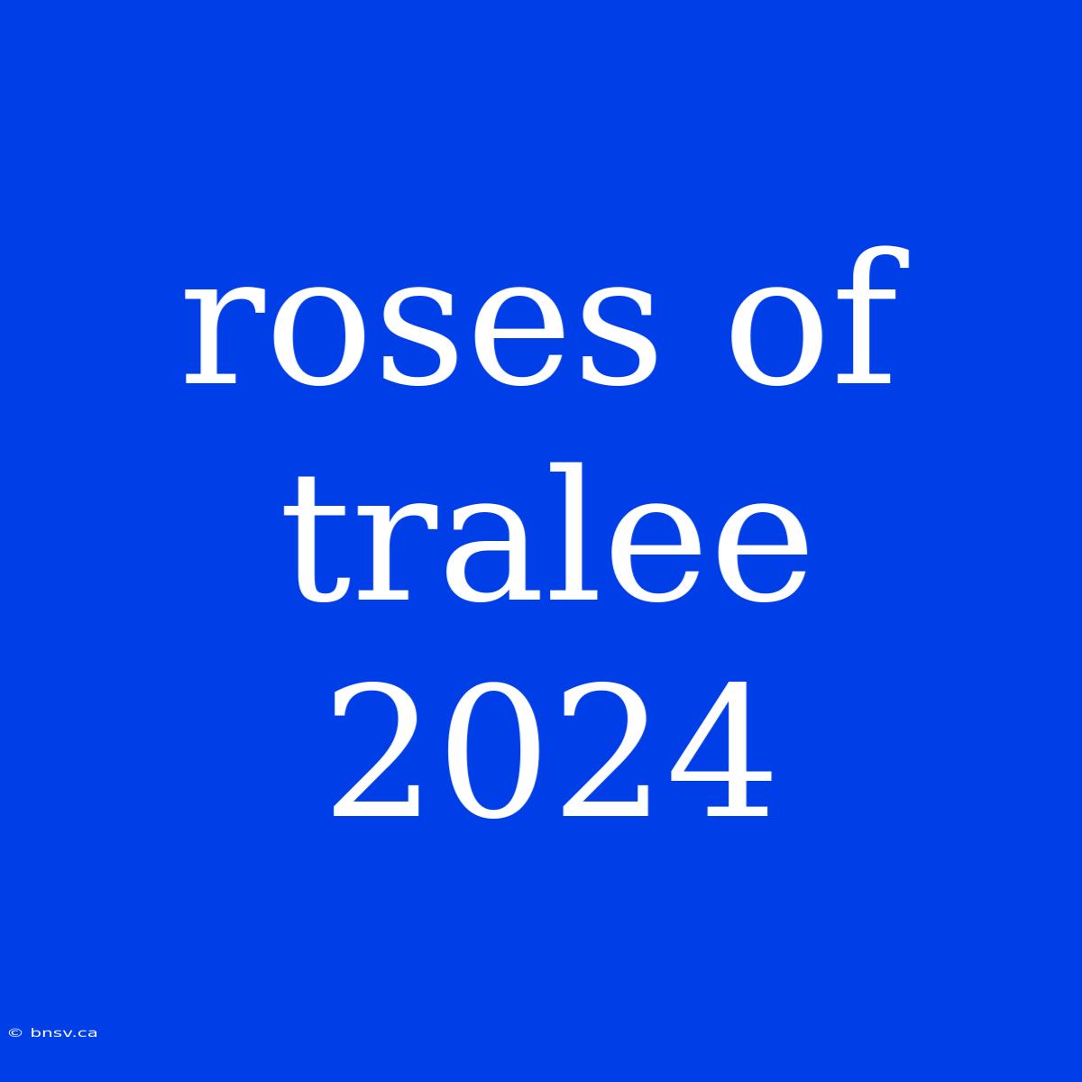 Roses Of Tralee 2024