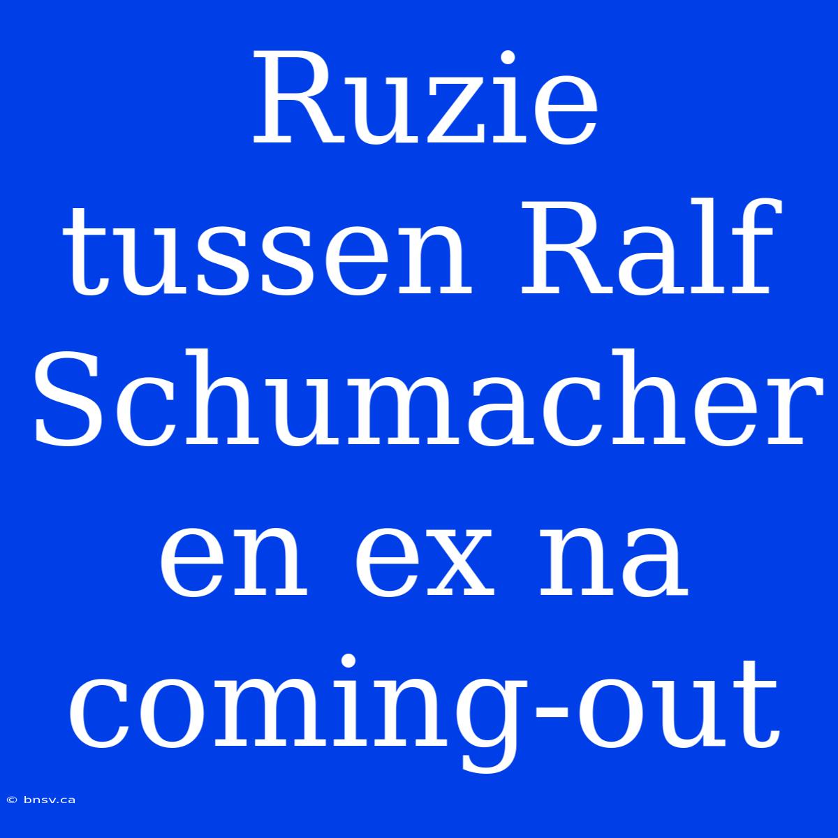 Ruzie Tussen Ralf Schumacher En Ex Na Coming-out