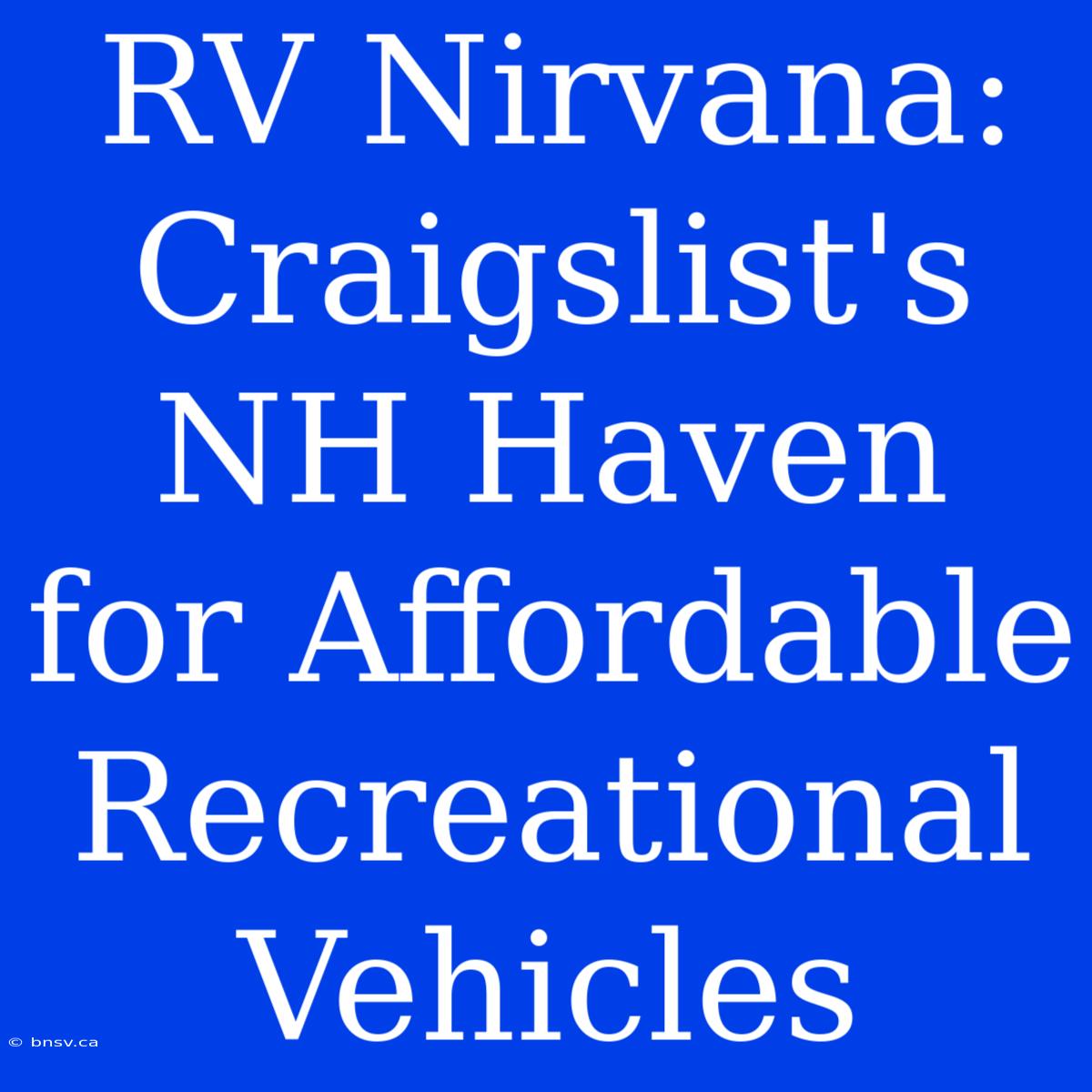 RV Nirvana: Craigslist's NH Haven For Affordable Recreational Vehicles